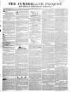 Cumberland Pacquet, and Ware's Whitehaven Advertiser Tuesday 27 May 1828 Page 1