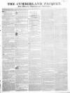 Cumberland Pacquet, and Ware's Whitehaven Advertiser Tuesday 10 June 1828 Page 1