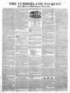 Cumberland Pacquet, and Ware's Whitehaven Advertiser Tuesday 16 December 1828 Page 1
