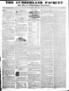 Cumberland Pacquet, and Ware's Whitehaven Advertiser Tuesday 29 June 1830 Page 1