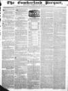 Cumberland Pacquet, and Ware's Whitehaven Advertiser Tuesday 14 June 1831 Page 1