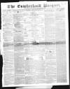 Cumberland Pacquet, and Ware's Whitehaven Advertiser Tuesday 24 February 1835 Page 1