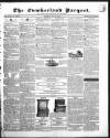 Cumberland Pacquet, and Ware's Whitehaven Advertiser Tuesday 01 May 1838 Page 1