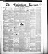 Cumberland Pacquet, and Ware's Whitehaven Advertiser Tuesday 19 April 1842 Page 1
