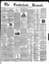 Cumberland Pacquet, and Ware's Whitehaven Advertiser Tuesday 02 July 1844 Page 1