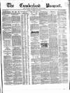 Cumberland Pacquet, and Ware's Whitehaven Advertiser Tuesday 18 February 1845 Page 1