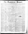 Cumberland Pacquet, and Ware's Whitehaven Advertiser Tuesday 20 April 1852 Page 1