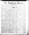 Cumberland Pacquet, and Ware's Whitehaven Advertiser Tuesday 04 May 1852 Page 1