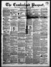 Cumberland Pacquet, and Ware's Whitehaven Advertiser Tuesday 28 November 1854 Page 1