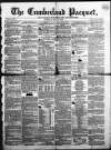 Cumberland Pacquet, and Ware's Whitehaven Advertiser Tuesday 15 May 1855 Page 1