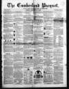 Cumberland Pacquet, and Ware's Whitehaven Advertiser Tuesday 11 September 1855 Page 1