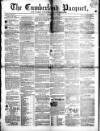 Cumberland Pacquet, and Ware's Whitehaven Advertiser Tuesday 02 December 1856 Page 1