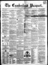Cumberland Pacquet, and Ware's Whitehaven Advertiser Tuesday 10 March 1857 Page 1