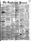Cumberland Pacquet, and Ware's Whitehaven Advertiser Tuesday 02 February 1858 Page 1
