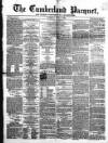 Cumberland Pacquet, and Ware's Whitehaven Advertiser Tuesday 01 June 1858 Page 1
