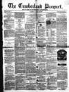 Cumberland Pacquet, and Ware's Whitehaven Advertiser