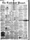 Cumberland Pacquet, and Ware's Whitehaven Advertiser Tuesday 24 August 1858 Page 1