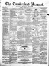 Cumberland Pacquet, and Ware's Whitehaven Advertiser Tuesday 22 March 1859 Page 1
