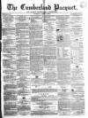 Cumberland Pacquet, and Ware's Whitehaven Advertiser Tuesday 02 April 1861 Page 1