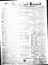 Cumberland Pacquet, and Ware's Whitehaven Advertiser Tuesday 12 July 1870 Page 1