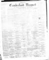 Cumberland Pacquet, and Ware's Whitehaven Advertiser Thursday 30 July 1891 Page 1