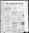 Hawick News and Border Chronicle Friday 13 March 1891 Page 1