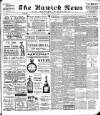 Hawick News and Border Chronicle Friday 13 August 1909 Page 1