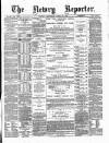 Newry Reporter Saturday 17 April 1875 Page 1