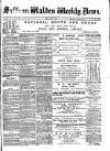 Saffron Walden Weekly News Friday 04 April 1890 Page 1