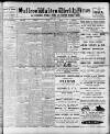 Saffron Walden Weekly News Friday 14 April 1911 Page 1