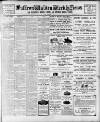 Saffron Walden Weekly News Friday 29 December 1911 Page 1