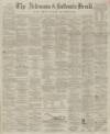Ardrossan and Saltcoats Herald Saturday 18 April 1863 Page 1
