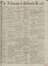 Ardrossan and Saltcoats Herald Saturday 22 April 1865 Page 1