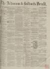 Ardrossan and Saltcoats Herald Saturday 12 August 1865 Page 1