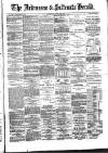 Ardrossan and Saltcoats Herald Saturday 29 April 1882 Page 1