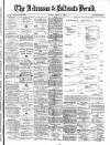 Ardrossan and Saltcoats Herald Friday 16 August 1889 Page 1