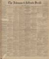 Ardrossan and Saltcoats Herald Friday 22 March 1895 Page 1