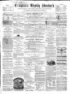 Croydon's Weekly Standard Saturday 22 September 1860 Page 1