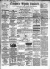 Croydon's Weekly Standard Saturday 23 March 1861 Page 1