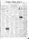 Croydon's Weekly Standard Saturday 31 January 1863 Page 1