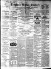 Croydon's Weekly Standard Saturday 22 April 1865 Page 1