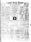 Croydon's Weekly Standard Saturday 12 July 1873 Page 1