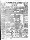 Croydon's Weekly Standard Saturday 14 April 1883 Page 1