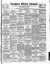 Croydon's Weekly Standard Saturday 22 September 1883 Page 1