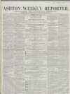 Ashton Reporter Saturday 05 May 1855 Page 1