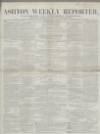 Ashton Reporter Saturday 12 May 1855 Page 1