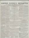 Ashton Reporter Saturday 19 May 1855 Page 1