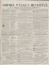 Ashton Reporter Saturday 23 June 1855 Page 1