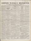 Ashton Reporter Saturday 07 July 1855 Page 1