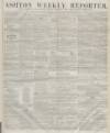 Ashton Reporter Saturday 31 May 1856 Page 1